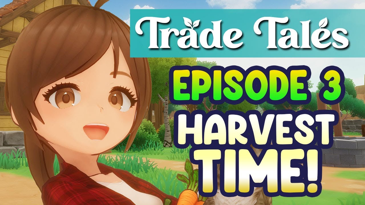 Trade Tales Episode 3: It's Harvest time!