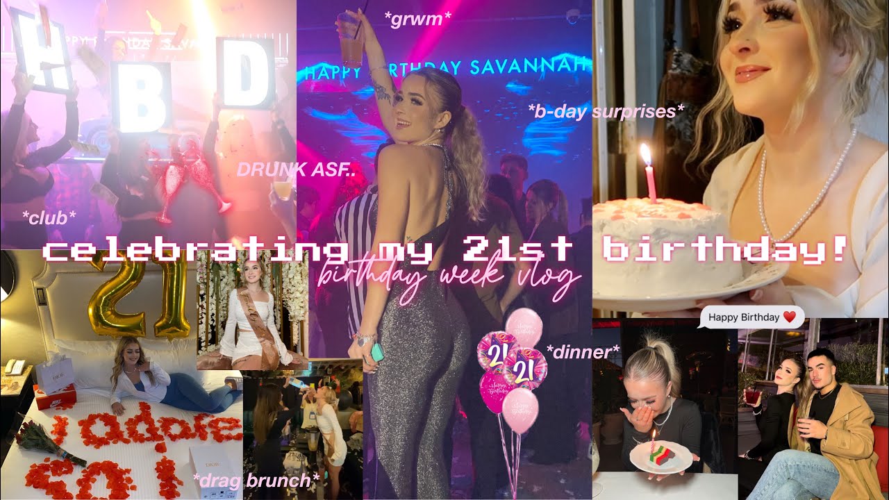 celebrating my 21st birthday! WEEK IN MY LIFE