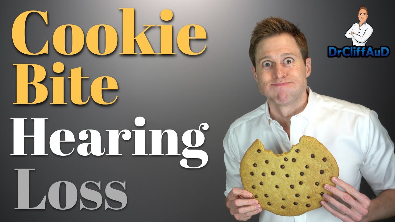 Cookie Bite Hearing Loss | The Hearing Loss of Dr. Cliff AuD