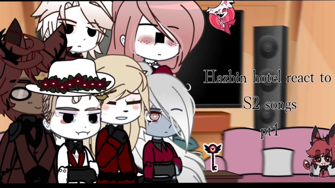 Hazbin hotel react to S2 songs!!! Pt1