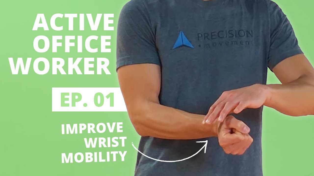 The Active Office Worker Ep. 01: Wrist Mobility