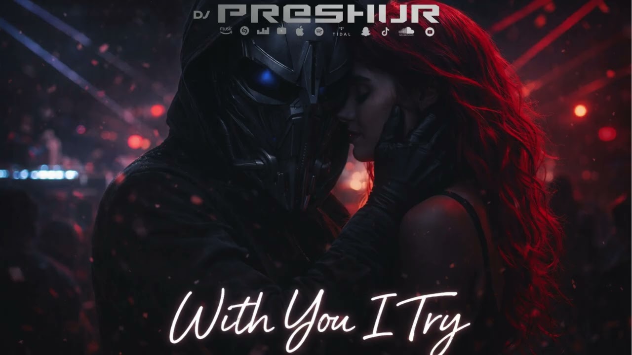 Dj PresHur - With You I Try