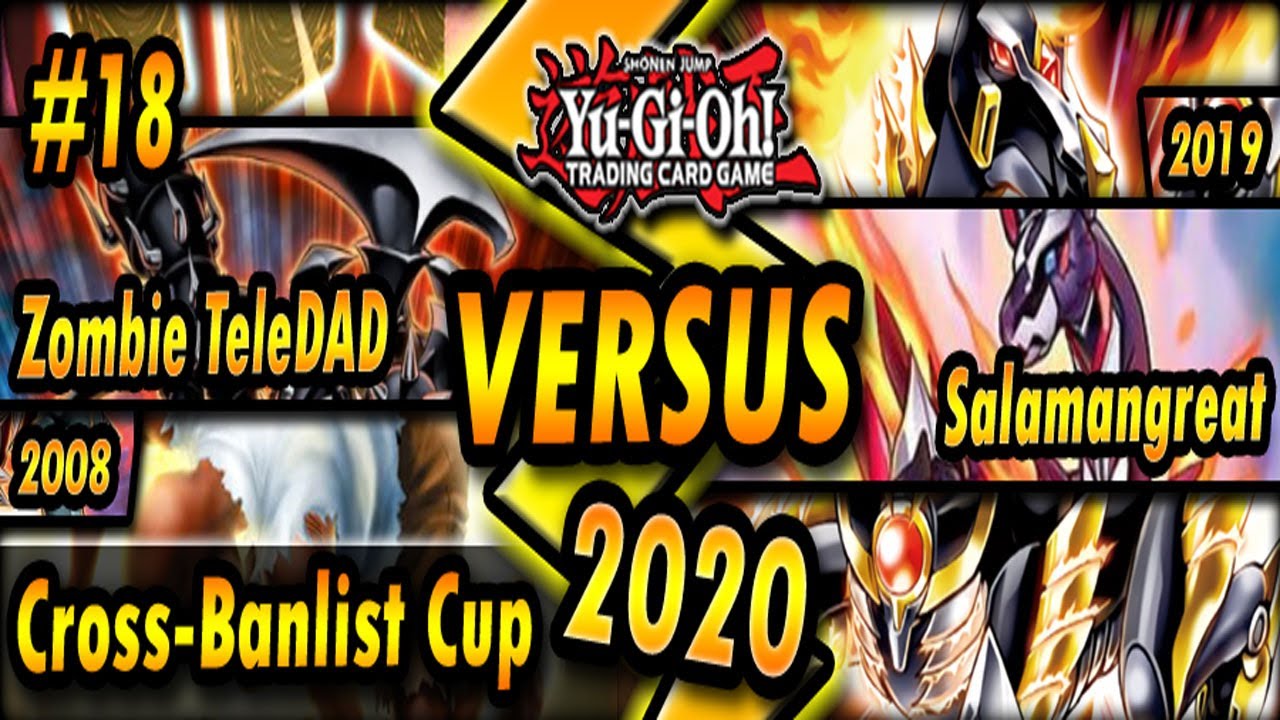 Zombie TeleDAD (2008) vs. Salamangreat (MR4; 2019) | Cross-Banlist Cup 2020