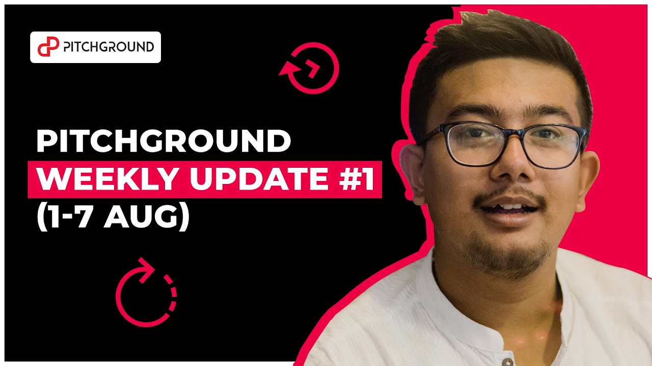 PitchGround Weekly Roundup 01 - (1st Aug - 7th Aug)