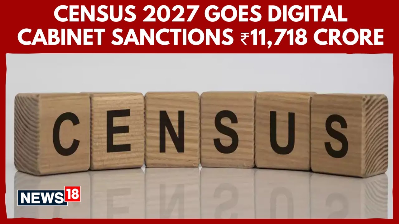 India Clears ₹11,718 Cr for Digital Census 2027 as Two-Phase Rollout Begins April 2026 | N18V