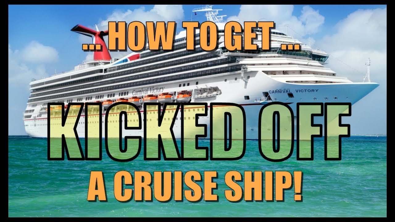 12 Ways YOU Can Get Kicked Off of a Cruise Ship!