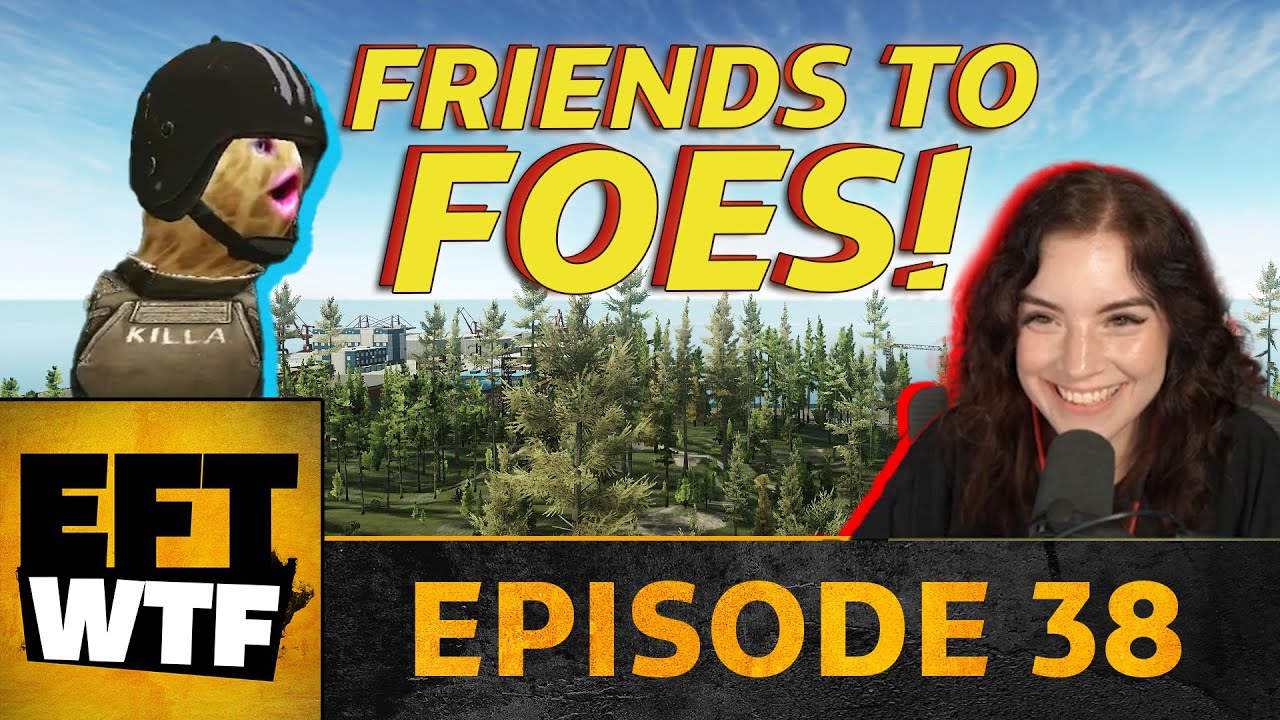 EFT WTF - Best Tarkov Moments: From Friends to FOES!! Edi and @SubieDew React! EP.38
