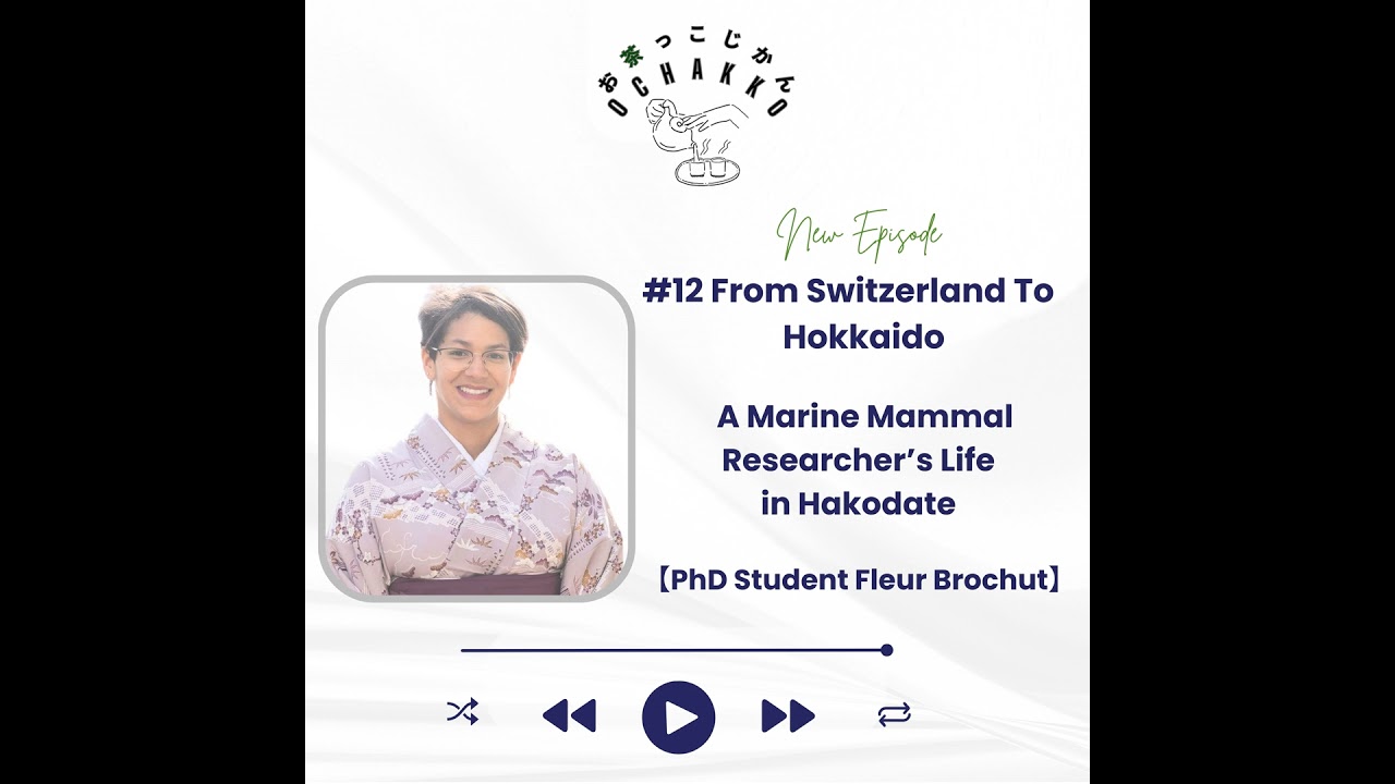 #12 From Switzerland to Hokkaido: A Marine Mammal Researcher’s Life in Hakodate【PhD Student Fleur...