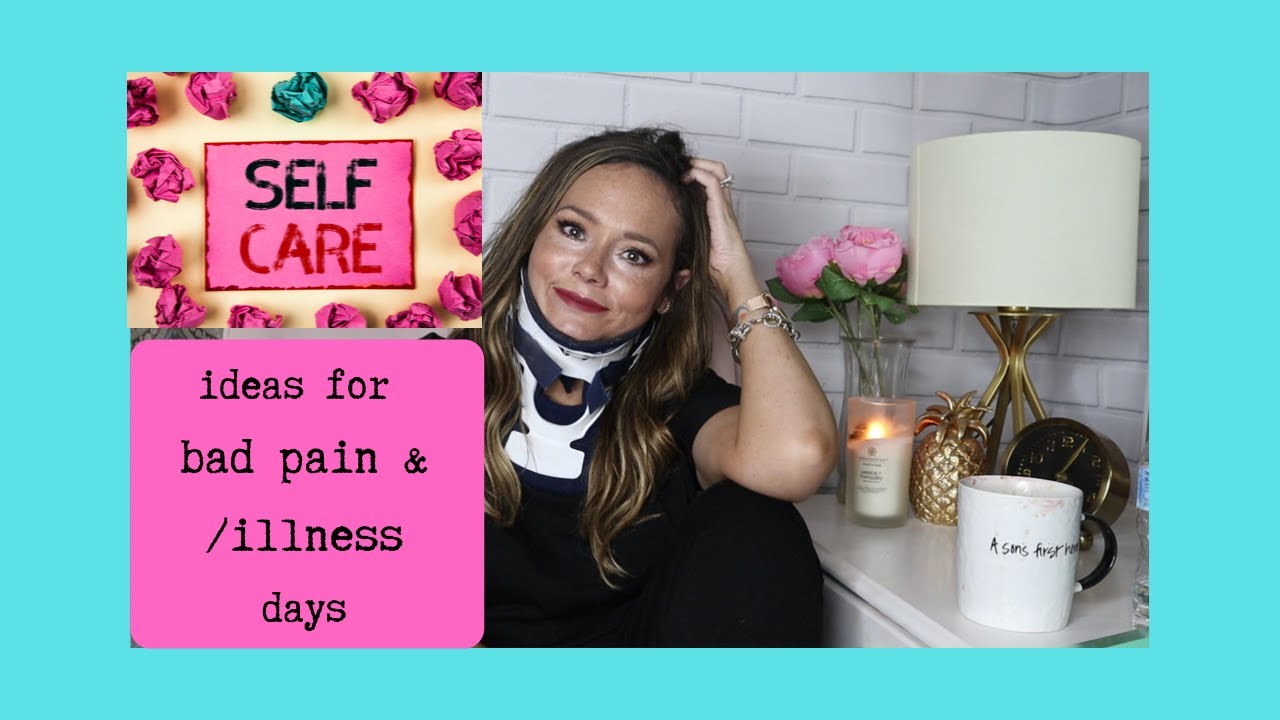 ***SELF CARE: for CHRONIC PAIN/ILLNESS, part 2***