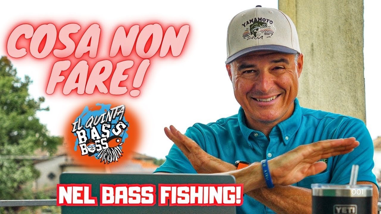 COSA NON FARE NEL BASS FISHING