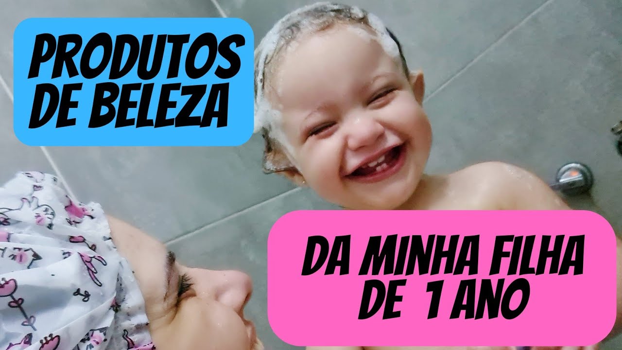 PRODUTOS DE BELEZA da minha BEBÊ de 1 ANO!