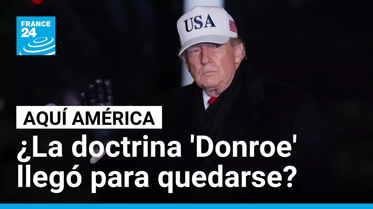 Un año de doctrina 'Donroe' en América Latina • FRANCE 24 Español
