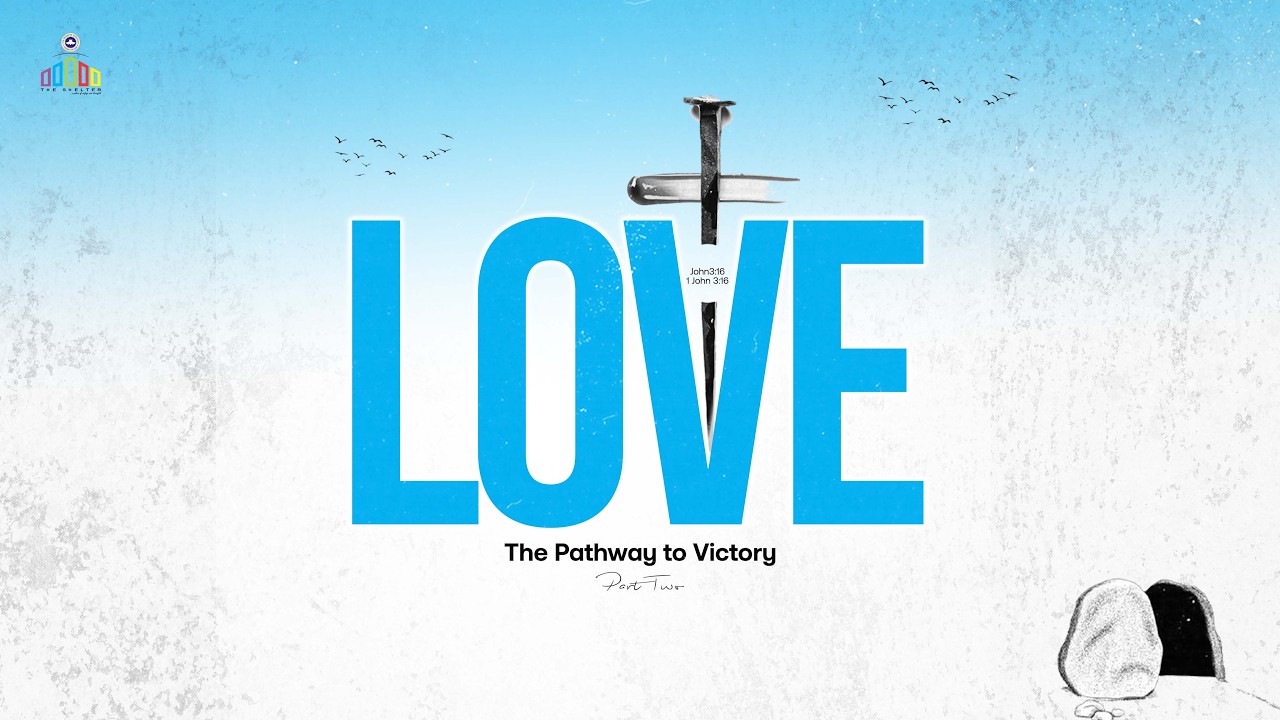 LOVE - THE PATHWAY TO VICTORY PART 2 | PASTOR UCHE OGWU | 15/02/2026