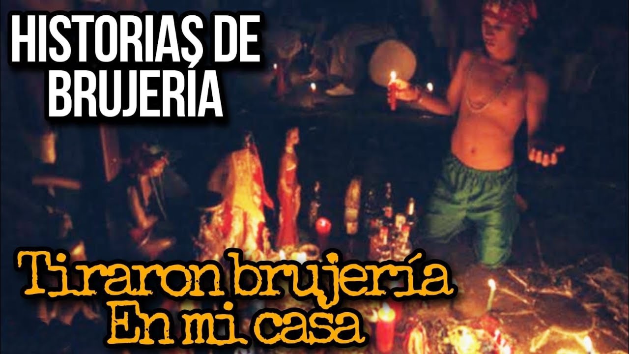TIRARON BRUJERÍA EN MI CASA | HISTORIAS DE BRUJERÍA