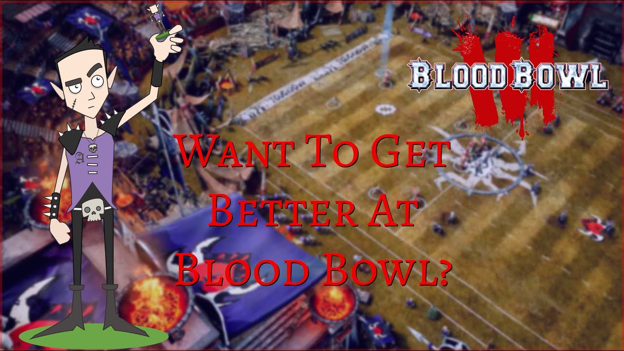 Want to Get Better At Blood Bowl? High Level Gameplay, Analysed!