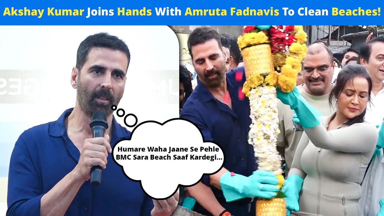 Divyaj Foundation: Akshay Kumar Joins Hands With Maharashtra CM Wife Amruta Ji To Clean Beaches!