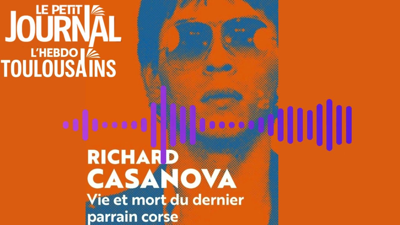 Richard Casanova : La Vie et la Mort du Dernier Parrain Corse-Podcast