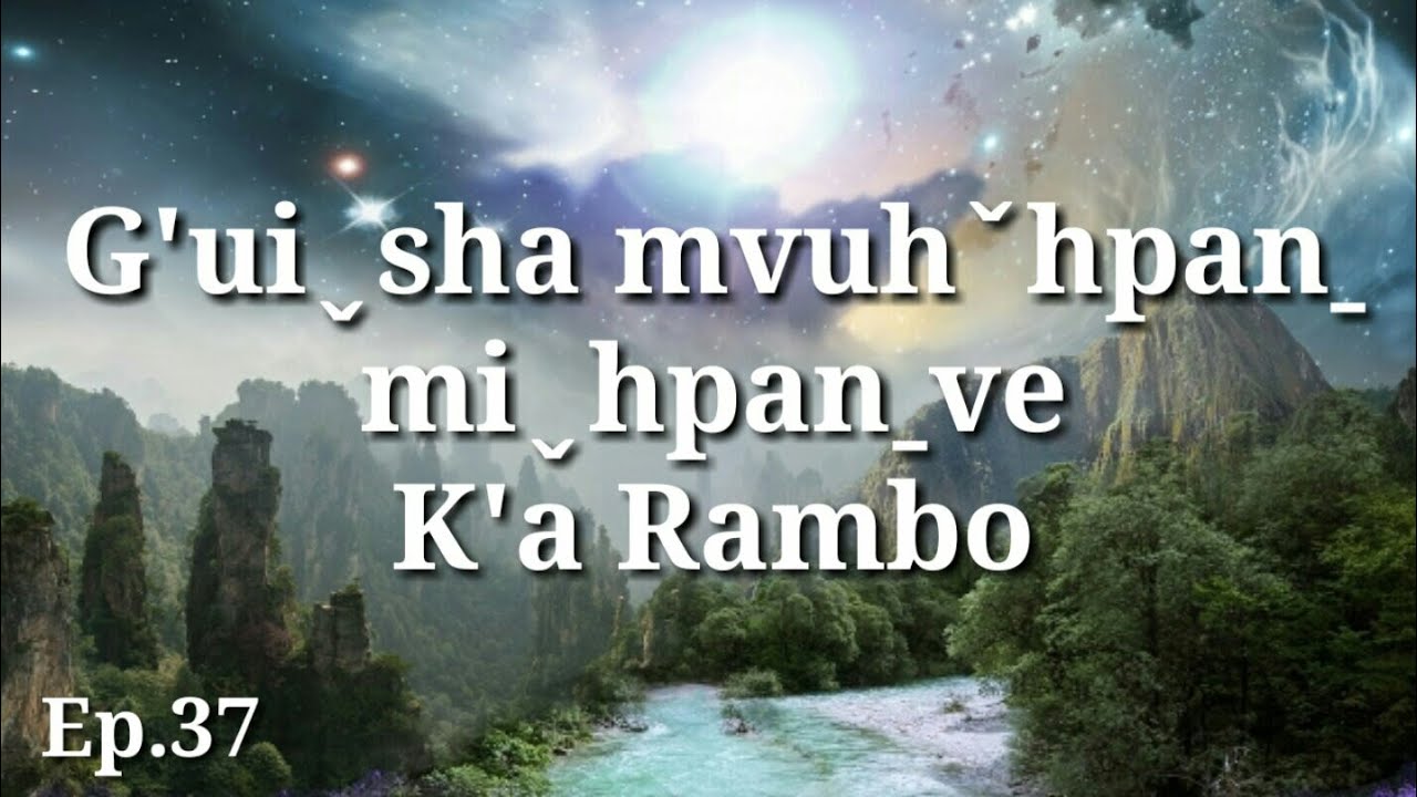 Lahusong2019 G'uiˬsha mvuhˇhpanˍmiˬhpanˍve : K'a Rambo Ep.37