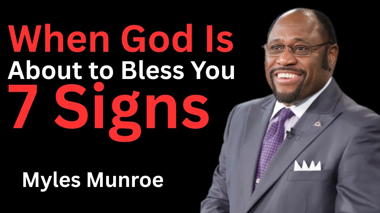 Dr.Myles Munroe: When God Is About to Bless a Woman with Something Big, She Will See These 7 Signs