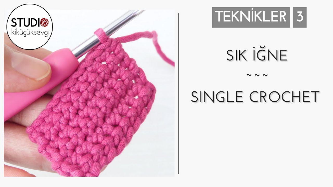 Sık İğne Nasıl Yapılır (Ön ve Arka İlmeğe Sık İğne) || How to: Single Crochet (blo sc, flo sc)
