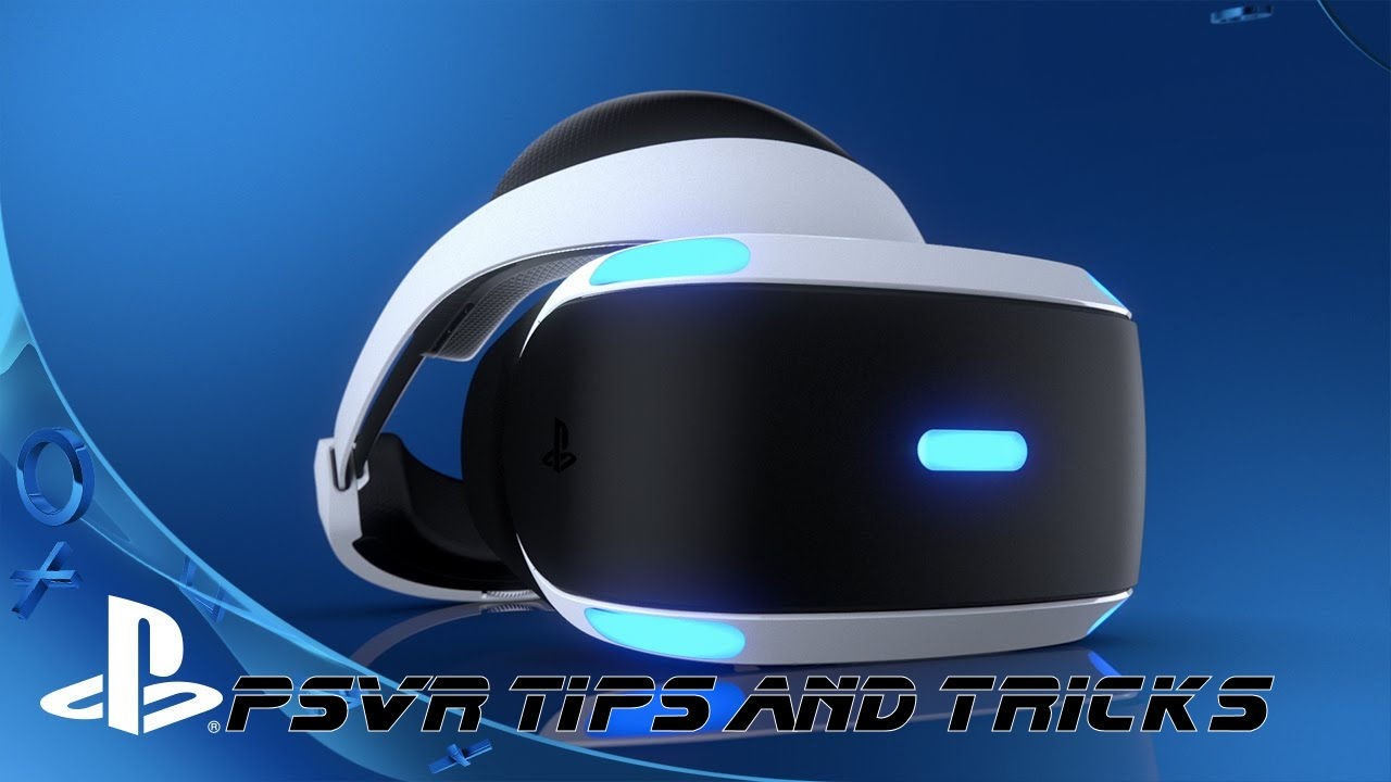 PSVR: tips and tricks