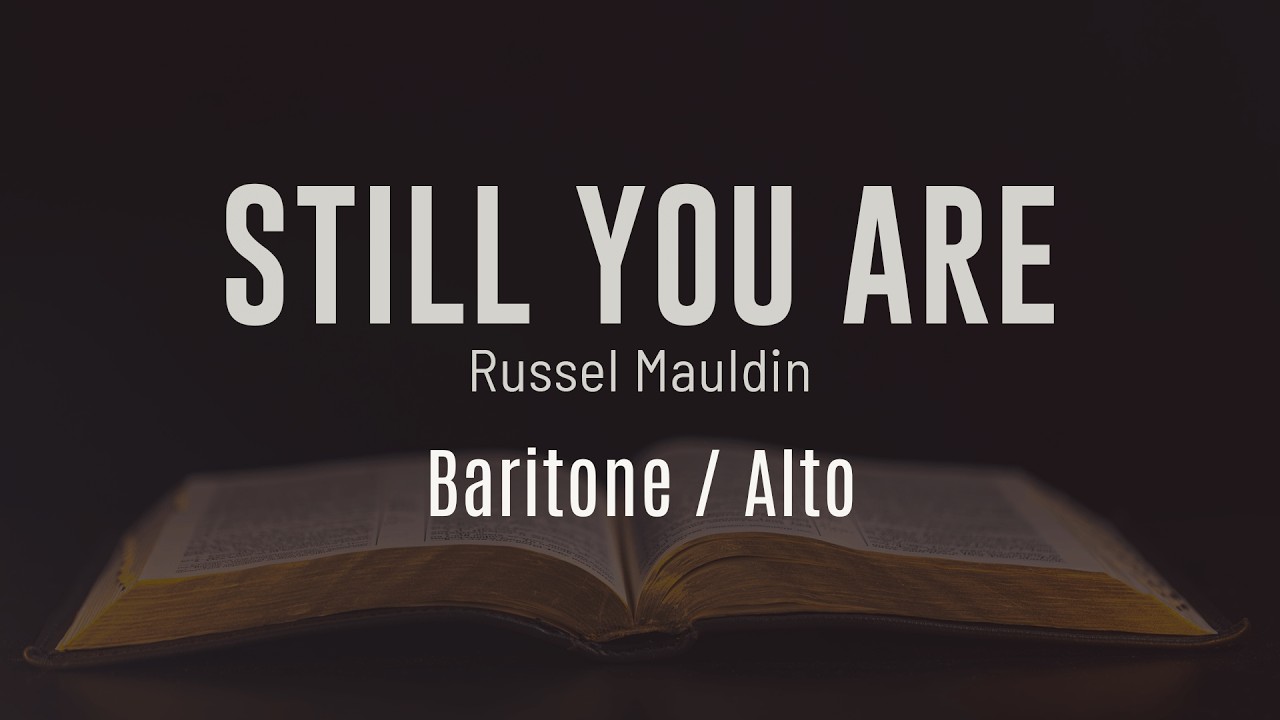STILL YOU ARE - BARITONE / ALTO