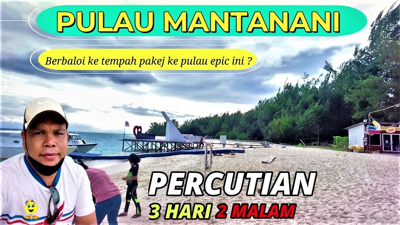 PULAU MANTANANI 2021//ADAKAH PULAU PERCUTIAN TERBAIK UNTUK ANDA ?