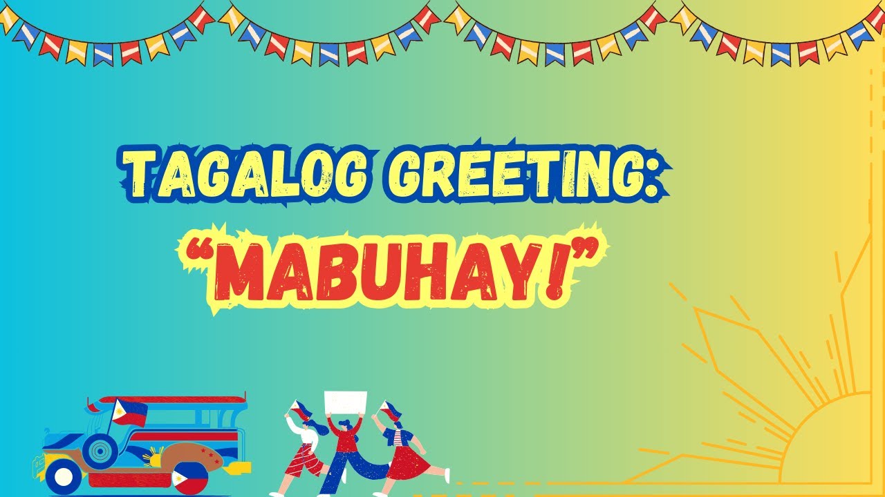 Learn Tagalog Greeting: “Mabuhay!” | Filipino Expression of Welcome