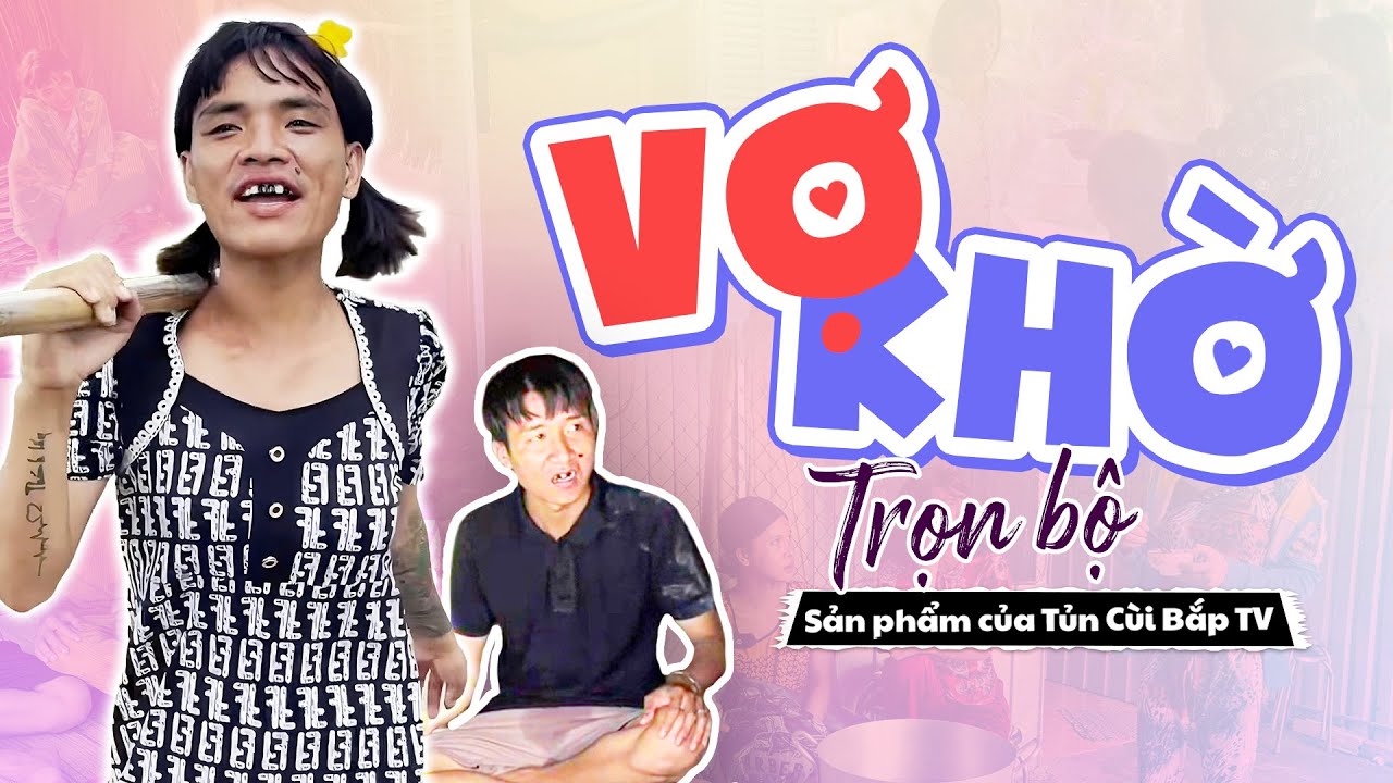 Vợ Khờ - Trọn Bộ | Tủn Cùi Bắp