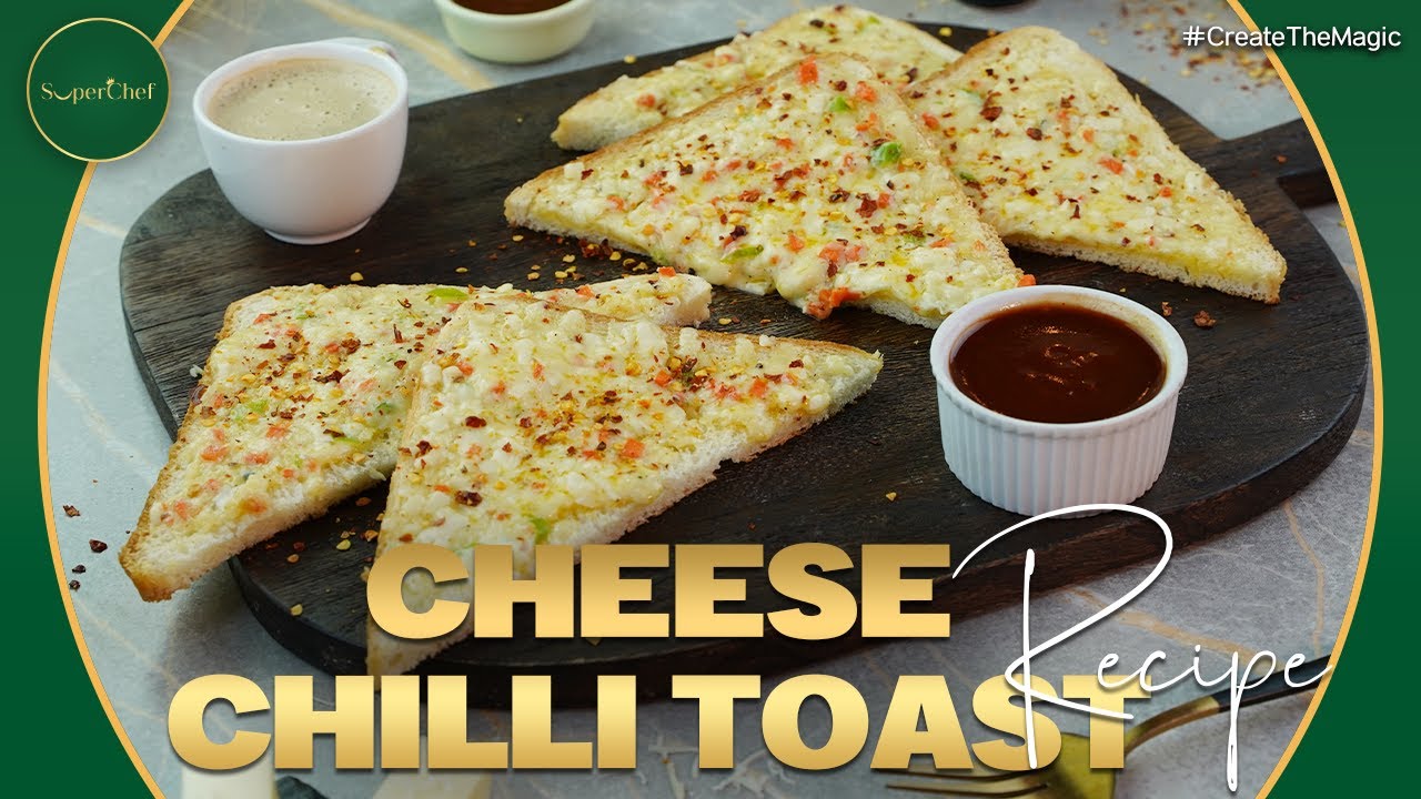 Delicious Chilli Cheese Toast Recipe by SuperChef