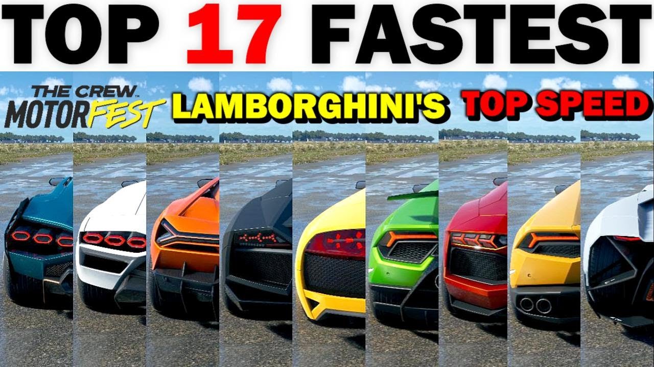 Top 17 Fastest LAMBORGHINI CARS - The Crew Motorfast | Top Speed Battle (All Stock)