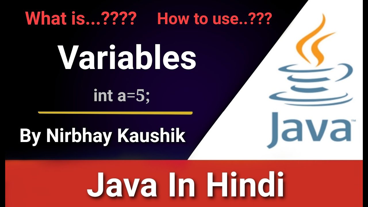 Variables In Java | Explain In Hindi | How To Use Variales In Java By Nirbhay Kaushik