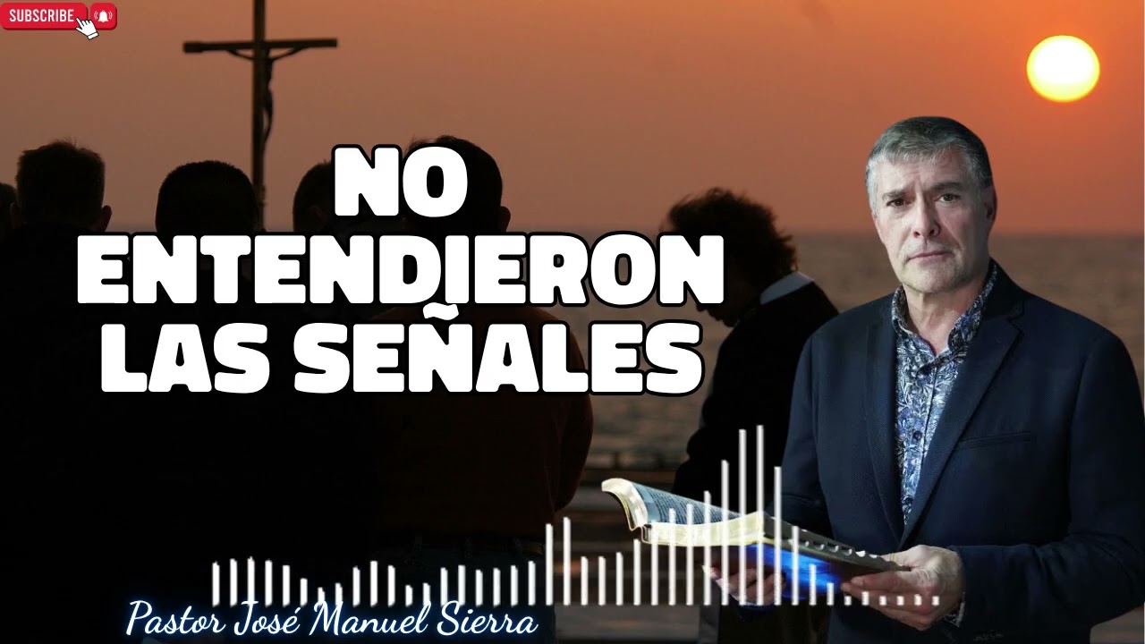 No entendieron las señales   Pastor José Manuel Sierra