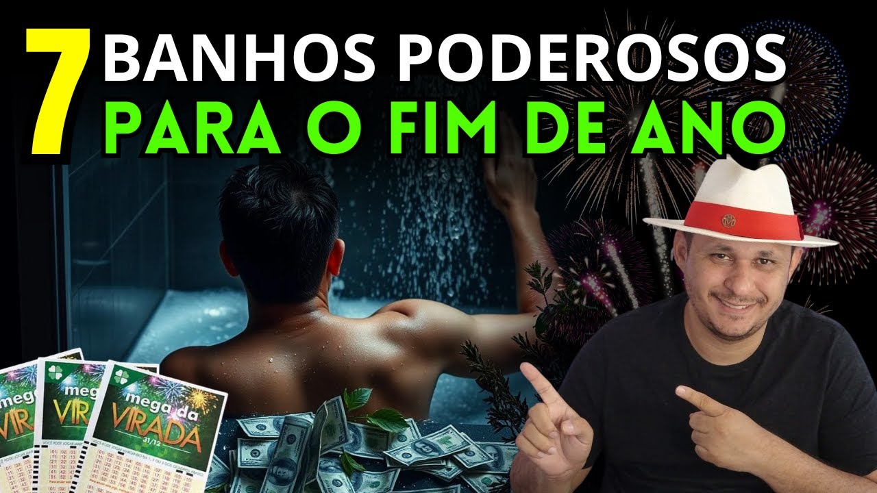 07 BANHOS PODEROSOS PARA MUDAR SUA VIDA NOS ULTIMOS DIAS DO ANO