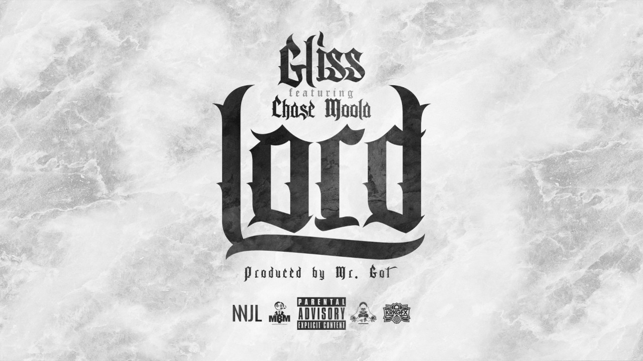 Gliss ft. Chase Moola - Lord (prod. Mr. Got)