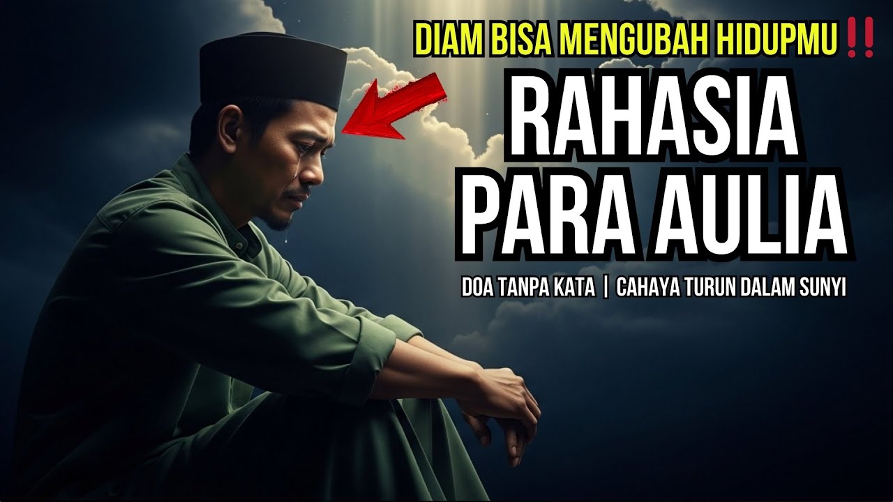 DIAM BISA MENGUBAH HIDUPMU‼️ Rahasia Sunyi Para Aulia yang Membuat Langit Mendengar