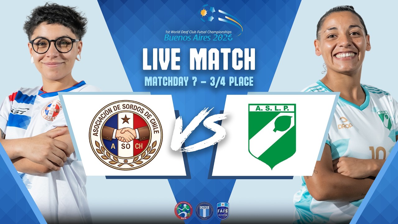 MATCHDAY 7 - 3/4 PLACE | ASOCH vs ASLP | WOMEN | DIFA World Club Deaf Futsal Championships
