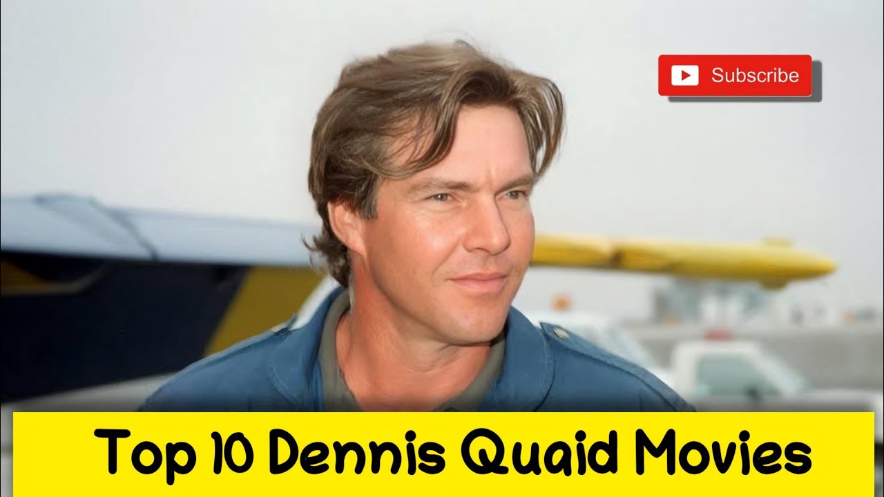 Top 10 Dennis Quaid movies!