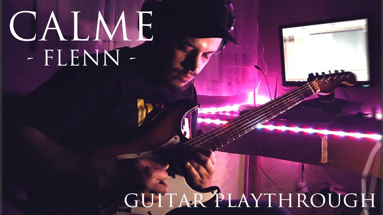Flenn - Calme [GUITAR PLAYTHROUGH]
