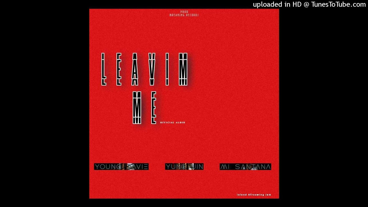 Young Davie - Leavim Me (Audio) ft. Yung Jin & Mi Santana