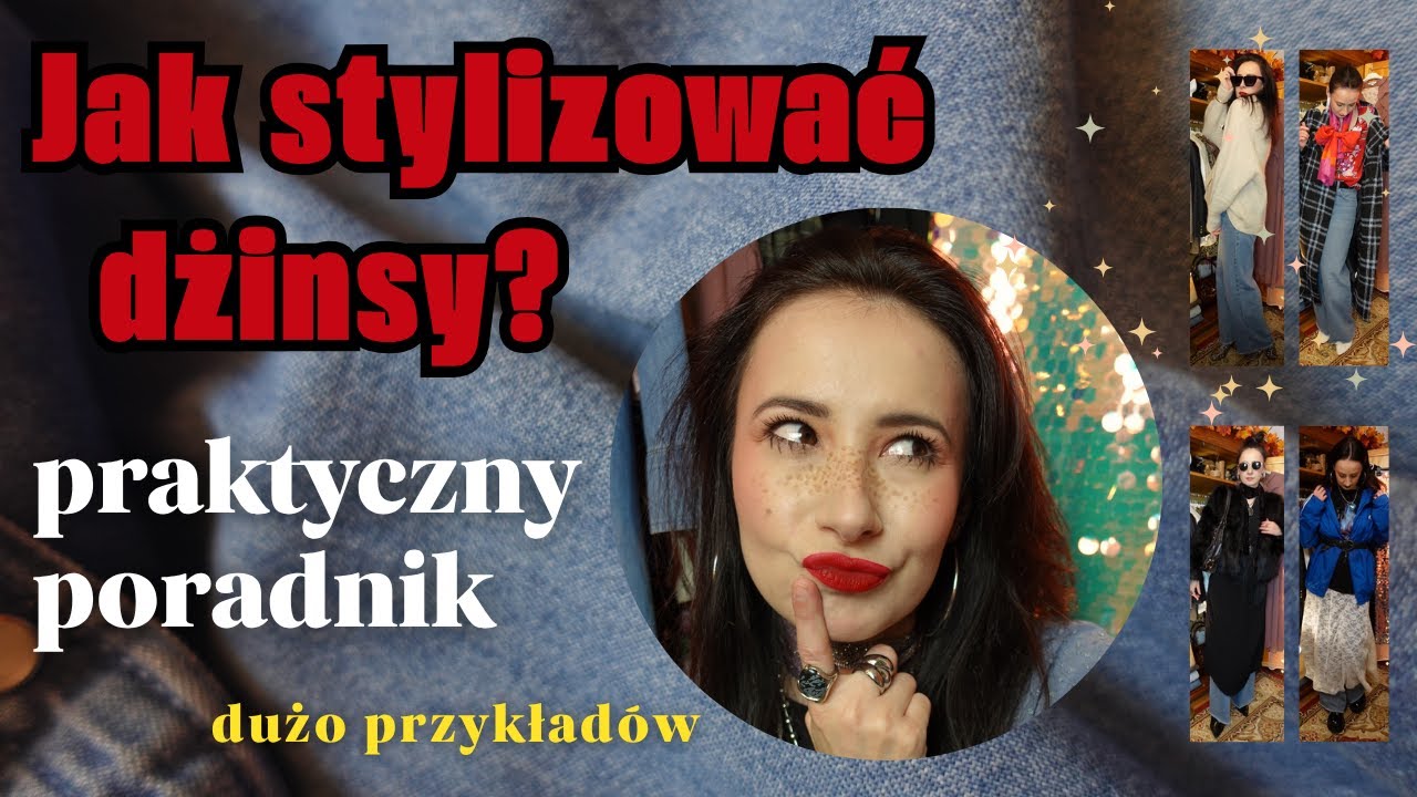 DŻINSY - Jak stylizować? Praktyczne wskazówki / STYLIZUJEMY bez nudy / Jeansy jak nosić? / pomysły
