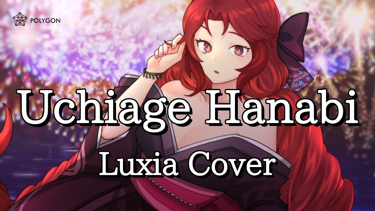 Uchiage Hanabi - DAOKO x Kenshi Yonezu (cover) | LUXIA 🦂