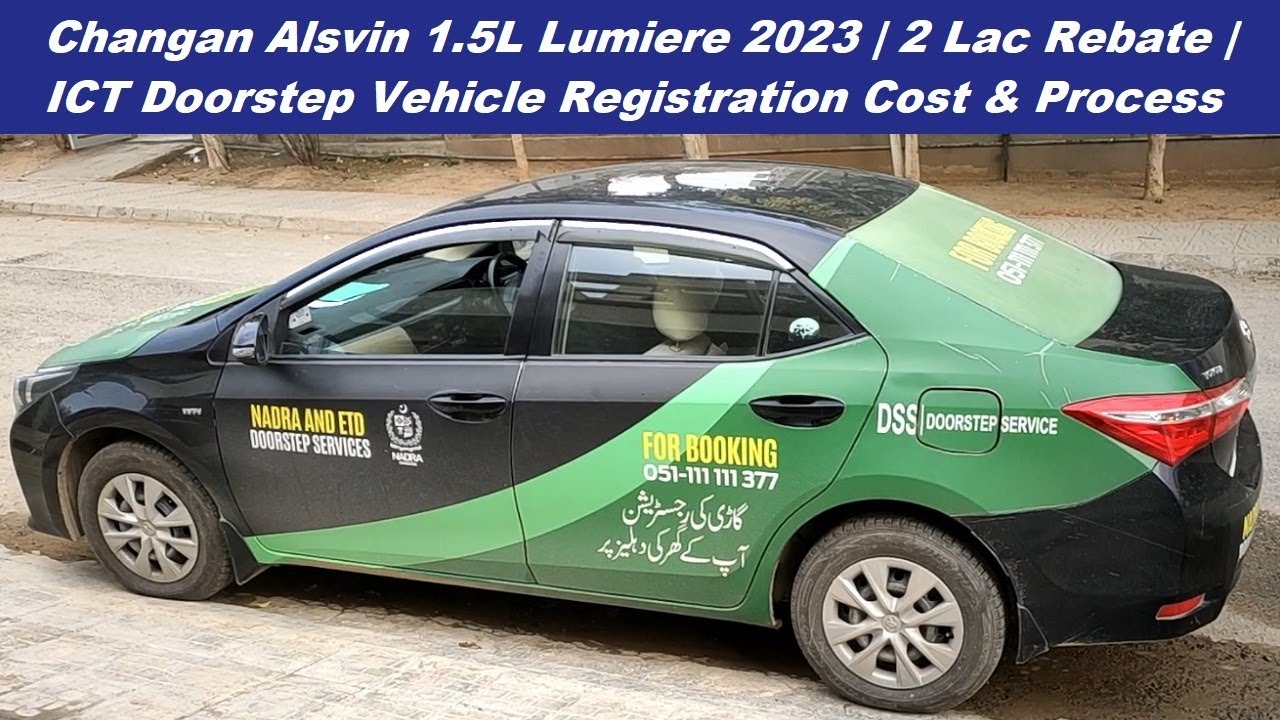 Changan Alsvin 1.5 Lumiere 2023 | 2 Lac Rebate | ICT Doorstep Vehicle Registration Cost & Process