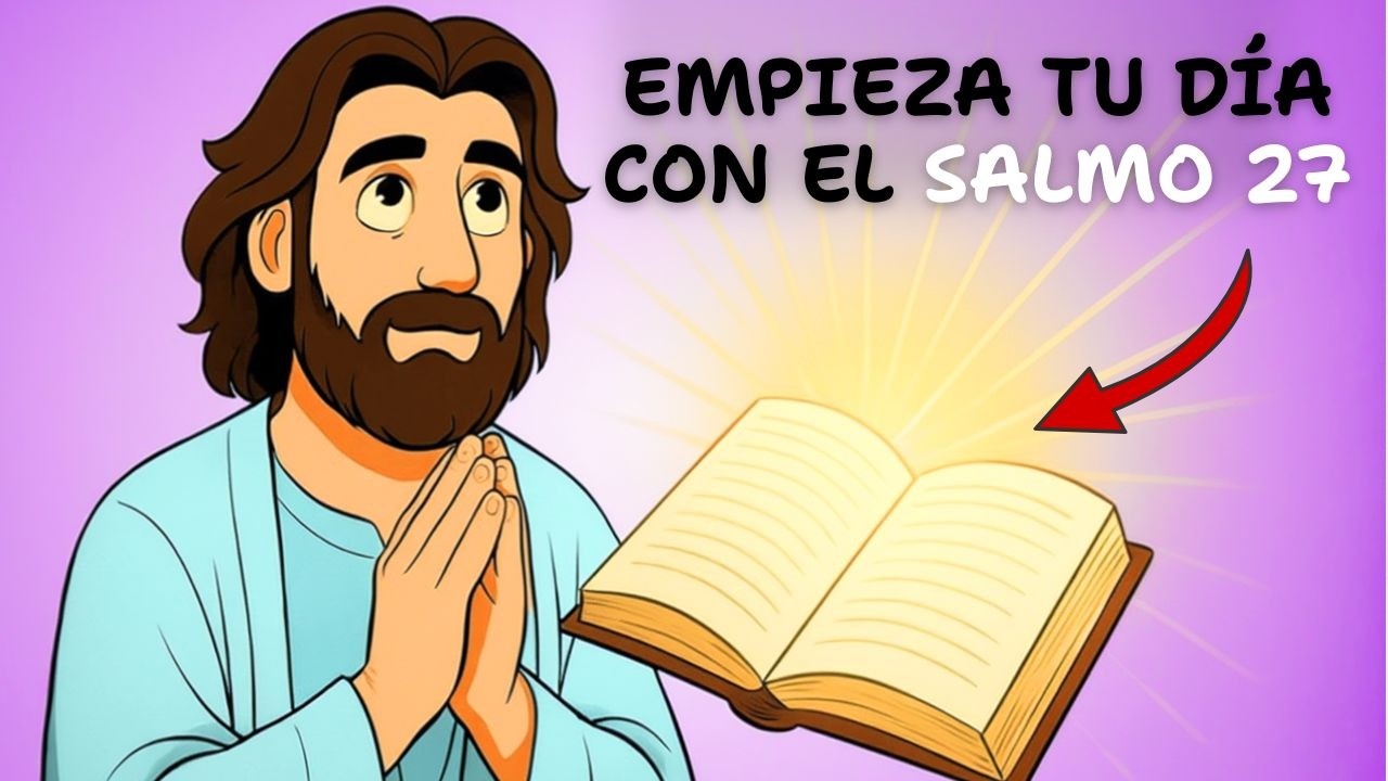 Empieza Tu Día con el Salmo 27 — El Miedo Pierde Su Poder