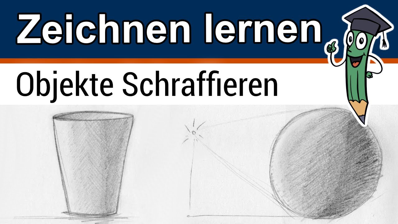 SCHRAFFUR ZEICHNEN - Objekte schraffieren Übungen - Zylinder, Becher oder Kugel - Zeichnen Lernen