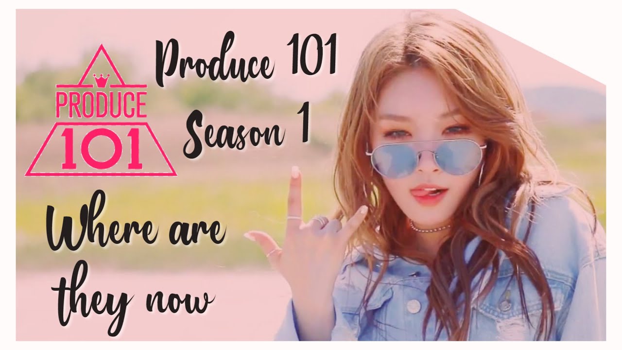PRODUCE 101 SEASON 1: WHERE ARE THEY NOW (end of 2019)