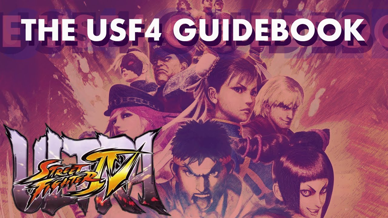 The USF4 Guidebook - Part 2: Intermediate - Street Fighter Tutorial