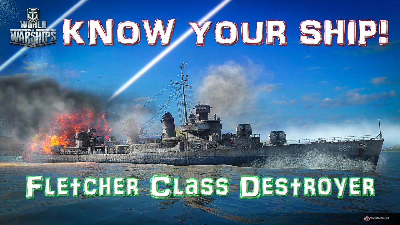 World of Warships - Know Your Ship #9 - Fletcher Class Destroyers