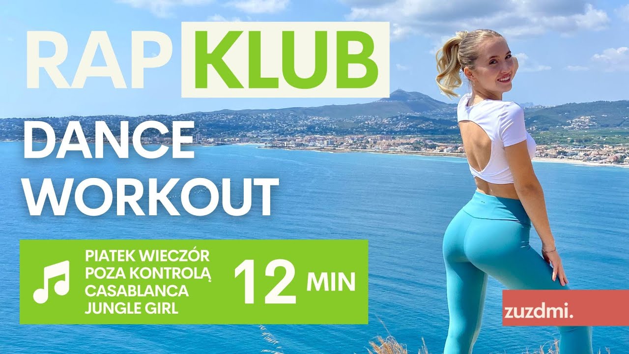 Mocne Dance Cardio RAP KLUB - PIĄTEK WIECZ&Oacute;R, Poza kontrolą, Casablanca, Jungle Girl. 🌴