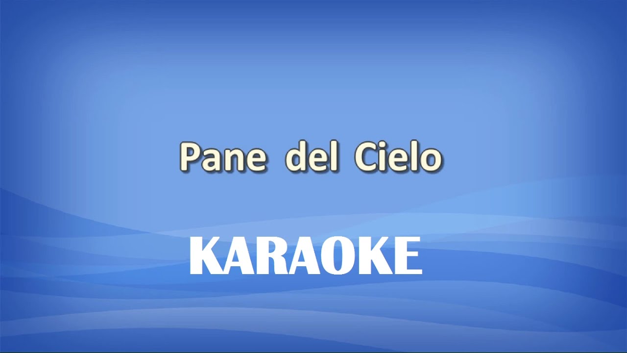 Pane del Cielo KARAOKE